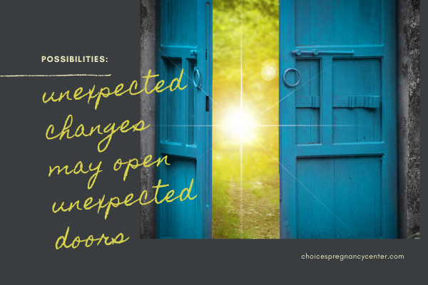 Going through unexpected changes may open unexpected doors of opportunity.